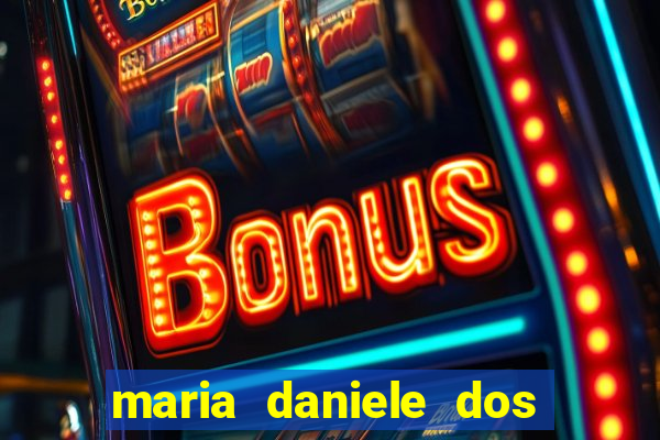 maria daniele dos santos dutra